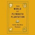 The World of Plymouth Plantation (Unabridged)