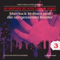 Sherlock Holmes und die vergessenen Kinder - Die Abenteuer des alten Sherlock Holmes, Folge 3 (Ungekürzt)