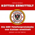 Die ORF-Telefonprotokolle von Kottan ermittelt (Ungekürzt)