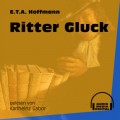 Ritter Gluck (Ungekürzt)