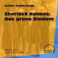 Sherlock Holmes: Das grüne Diadem (Ungekürzt)