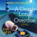 A Death Long Overdue - A Lighthouse Library Mystery (Unabridged)