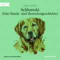 Schlumski - Eine Hunde- und Menschengeschichte (Ungekürzt)
