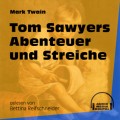 Tom Sawyers Abenteuer und Streiche (Ungekürzt)