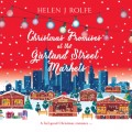 Christmas Promises at the Garland Street Markets - New York Ever After, Book 5 (Unabridged)