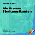 Die Bremer Stadtmusikanten (Ungekürzt)