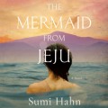 The Mermaid from Jeju (Unabridged)