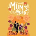Mum's the Word (Unabridged)