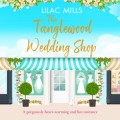The Tanglewood Wedding Shop - Tanglewood Village - A heart-warming and fun romance, Book 3 (Unabridged)