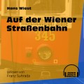 Auf der Wiener Straßenbahn (Ungekürzt)