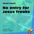 No entry for Jesus freaks (Ungekürzt)