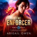 The Enforcer - Fire's Edge, Book 4 (Unabridged)