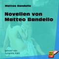 Novellen von Matteo Bandello (Ungekürzt)