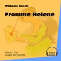 Fromme Helene (Ungekürzt)