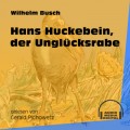 Hans Huckebein, der Unglücksrabe (Ungekürzt)