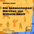 Die bekanntesten Märchen von Wilhelm Hauff (Ungekürzt)