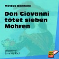 Don Giovanni tötet sieben Mohren (Ungekürzt)