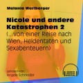 ...von einer Reise nach Wien, Heldentaten und Sexabenteuern - Nicole und andere Katastrophen, Folge 2 (Ungekürzt)