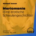 Mariomania - Eine erotische Schwulengeschichte (Ungekürzt)
