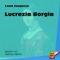 Lucrezia Borgia (Ungekürzt)