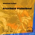 Archibald Pickelbeul (Ungekürzt)