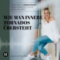 Wie man innere Tornados übersteht - Hunga, miad & koid - Ein Hoch aufs Leben, Oida!, Folge 11 (Ungekürzt)