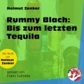 Rummy Blach: Bis zum letzten Tequila (Ungekürzt)