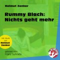 Rummy Blach: Nichts geht mehr (Ungekürzt)