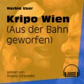 Kripo Wien - Aus der Bahn geworfen (Ungekürzt)
