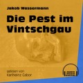 Die Pest im Vintschgau (Ungekürzt)