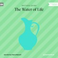 The Water of Life (Ungekürzt)
