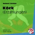 Köck - Erzählungen (Ungekürzt)