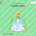 Faithful John (Ungekürzt)