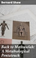 Back to Methuselah: A Metabiological Pentateuch