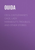 Cecil Castlemaine's Gage, Lady Marabout's Troubles, and Other Stories