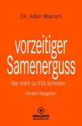 vorzeitiger Samenerguss | Körper-Ratgeber