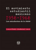 El movimiento estudiantil mexicano 1958-1968