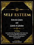 Self Esteem: Selected Quotes And Words Of Wisdom