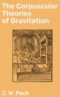 The Corpuscular Theories of Gravitation