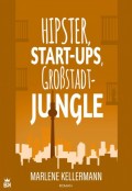 Hipster, Start-Ups, Großstadt-Jungle
