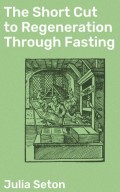 The Short Cut to Regeneration Through Fasting
