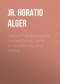 Grand'ther Baldwin's Thanksgiving, with Other Ballads and Poems