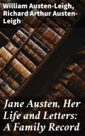 Jane Austen, Her Life and Letters: A Family Record