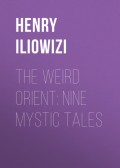 The Weird Orient: Nine Mystic Tales