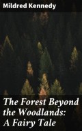 The Forest Beyond the Woodlands: A Fairy Tale