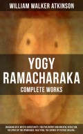 The Complete Works of Yogy Ramacharaka