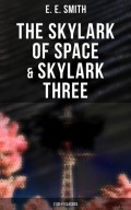 The Skylark of Space & Skylark Three (2 Sci-Fi Classics)