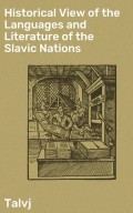 Historical View of the Languages and Literature of the Slavic Nations
