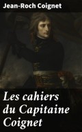 Les cahiers du Capitaine Coignet