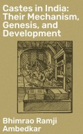 Castes in India: Their Mechanism, Genesis, and Development